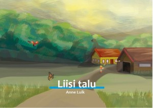 Uus lasteraamat "Liisi talu" kõneleb elust mahetalus. Foto: EMSA